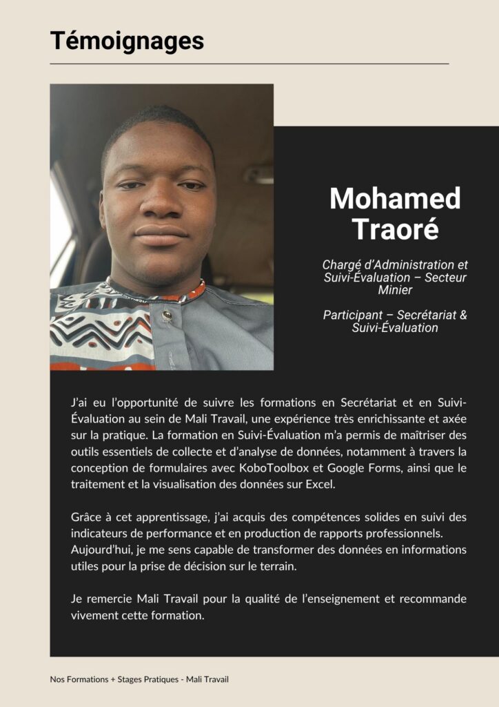 Mohamed Traoré Chargé d’Administration et Suivi-Évaluation – Secteur Minier Participant – Secrétariat & Suivi-Évaluation Témoignages - Découvrez nos Formations + Stages Pratiques - Mali Travail